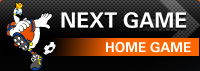 NEXT GAME�@/�@HOME GAME